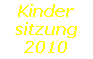 Kindersitzun 2010